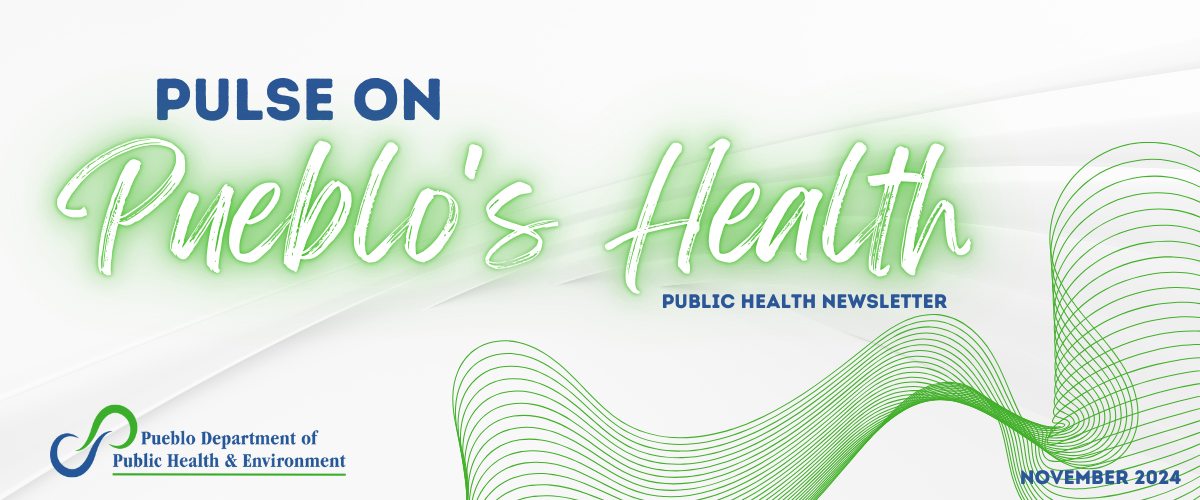 Pulse on Pueblo's Health - Public Health Newsletter November 2024
